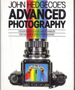 John Hedgecoe's Advanced Photography ~ Big Hardback 1982