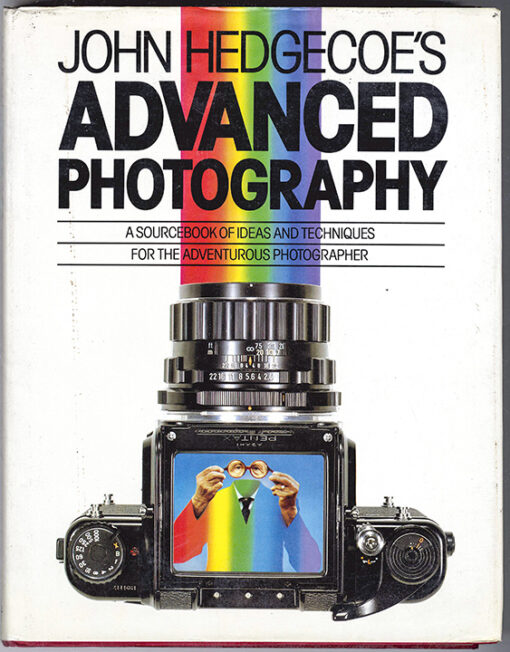 John Hedgecoe's Advanced Photography ~ Big Hardback 1982