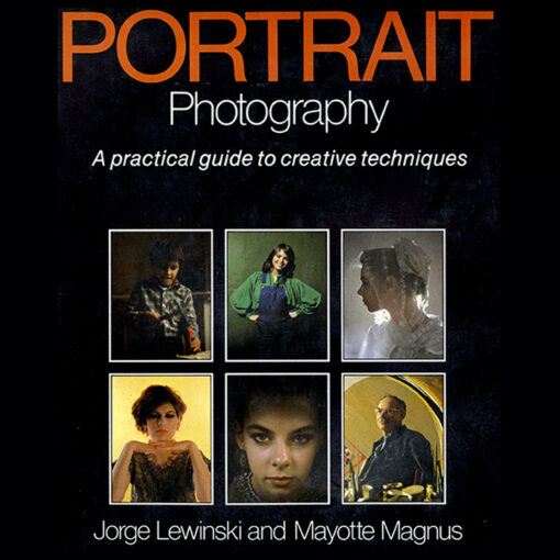 The Book of Portrait Photography by Our Friend Mayotte Magnus & Jorge Lewinski