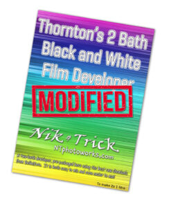 Thornton's T2B Two-Bath B&W Film Developer MODIFIED VERSION!